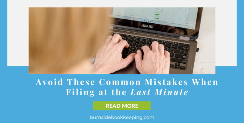 avoid these common mistakes when filing at the last minute