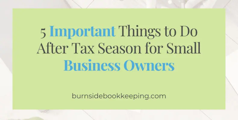 Blog Feature Photo 5 Important Things To Do After Tax Season 790x400