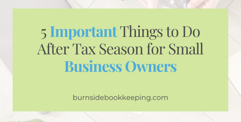 5 important things to do after tax season)