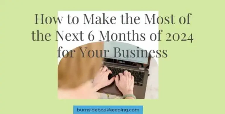 06 15 How To Make The Most Of The Next 6 Months Of 2024 For Your Business 790x400